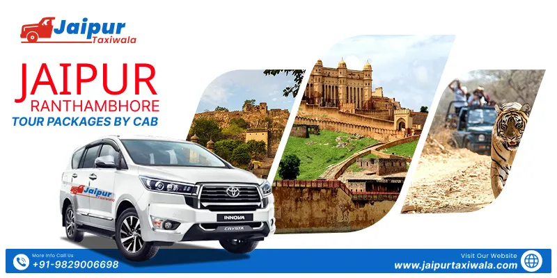 Jaipur Ranthambore Tour Packages By Cab, Book Jaipur To Ranthambore Taxi Tour Packages @ Rs. 1500/Pax