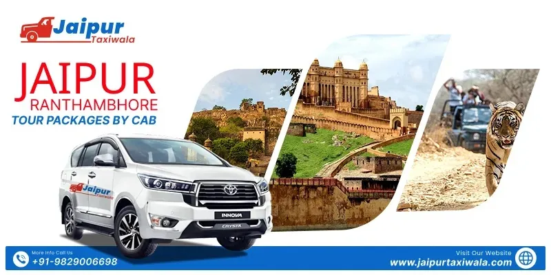 Jaipur Ranthambore tour package by cab