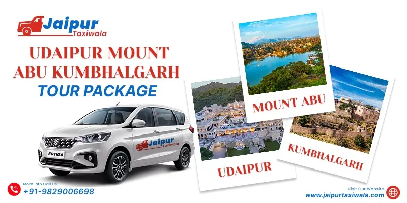 Udaipur Mount Abu Kumbhalgarh Tour Package | Jaipur Taxi Wala